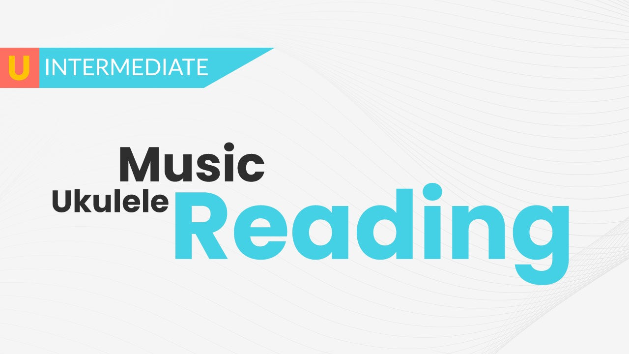 Beginning Music Reading Course - Uke Like The Pros