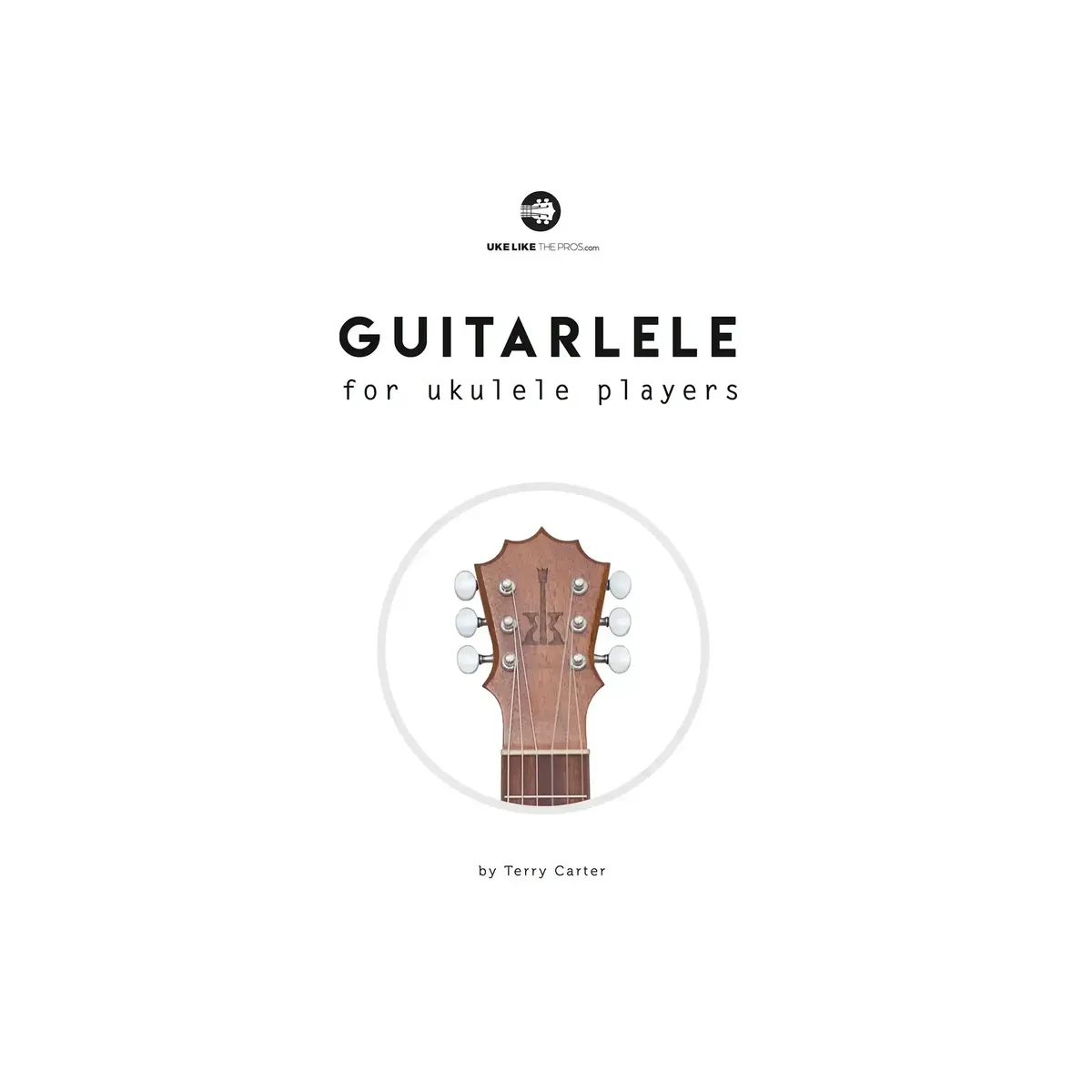 GuitarleleBookForUkuleleandGuitarPlayers-front | Terry Carter Music Store