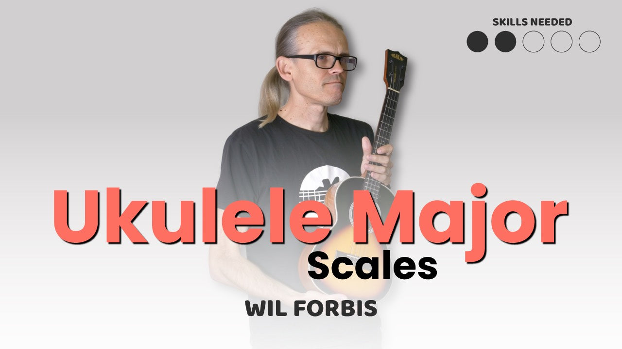 Ukulele Major Scales Mastery Course - Uke Like The Pros