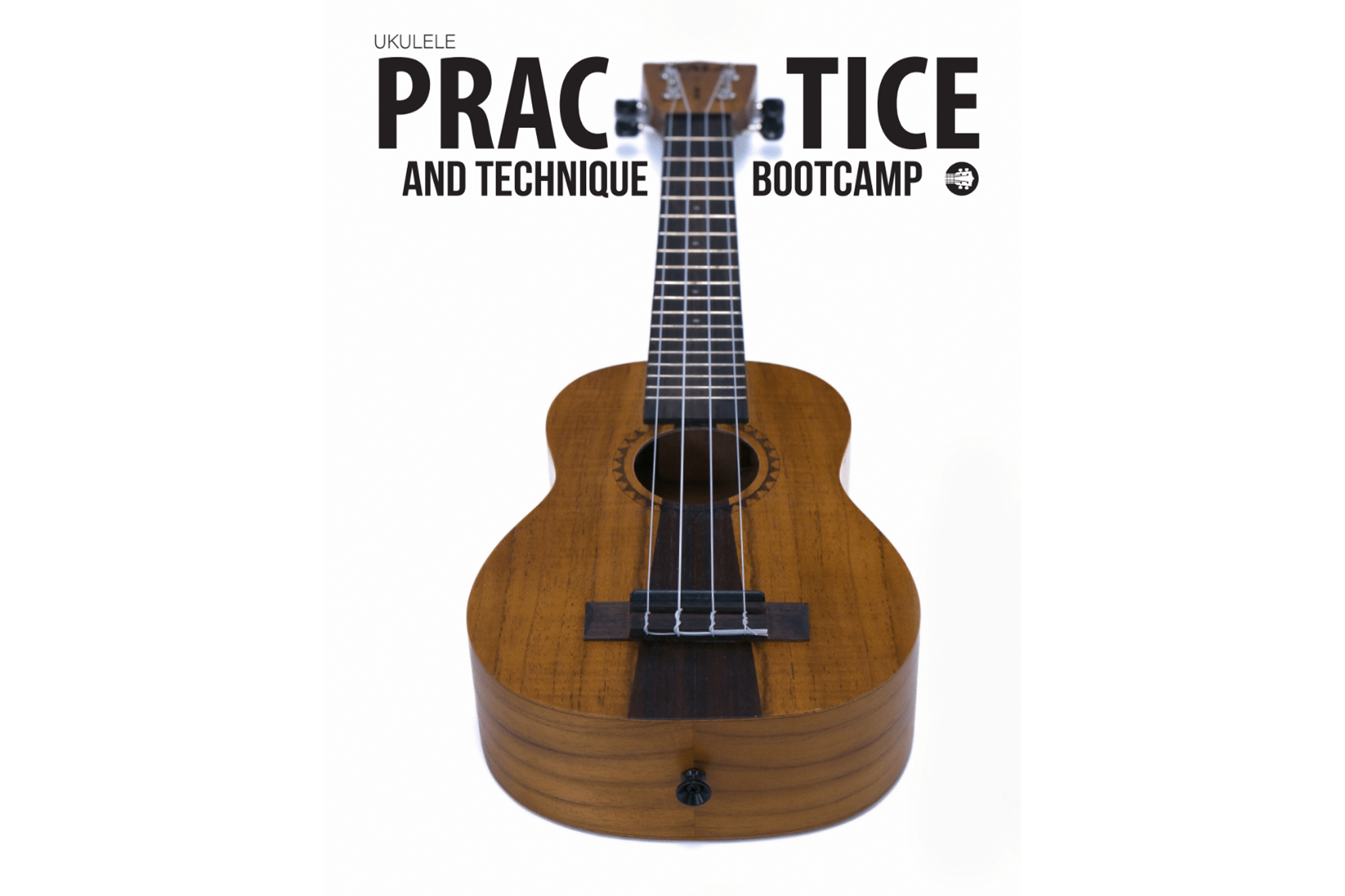 Ukulele Practice And Technique Bootcamp Book | Uke Like The Pros