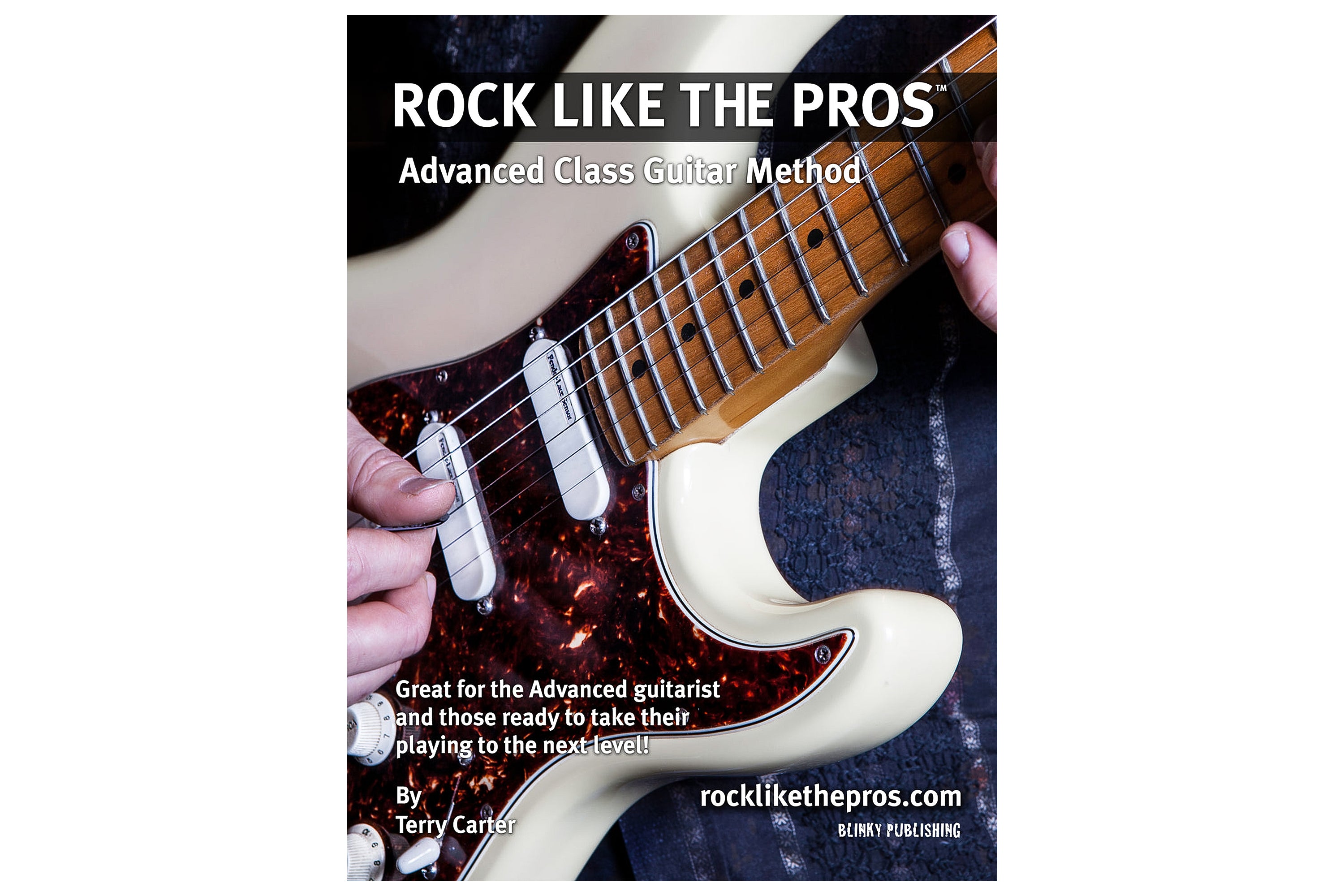 Rock Like The Pros Advanced Class Guitar Method Book