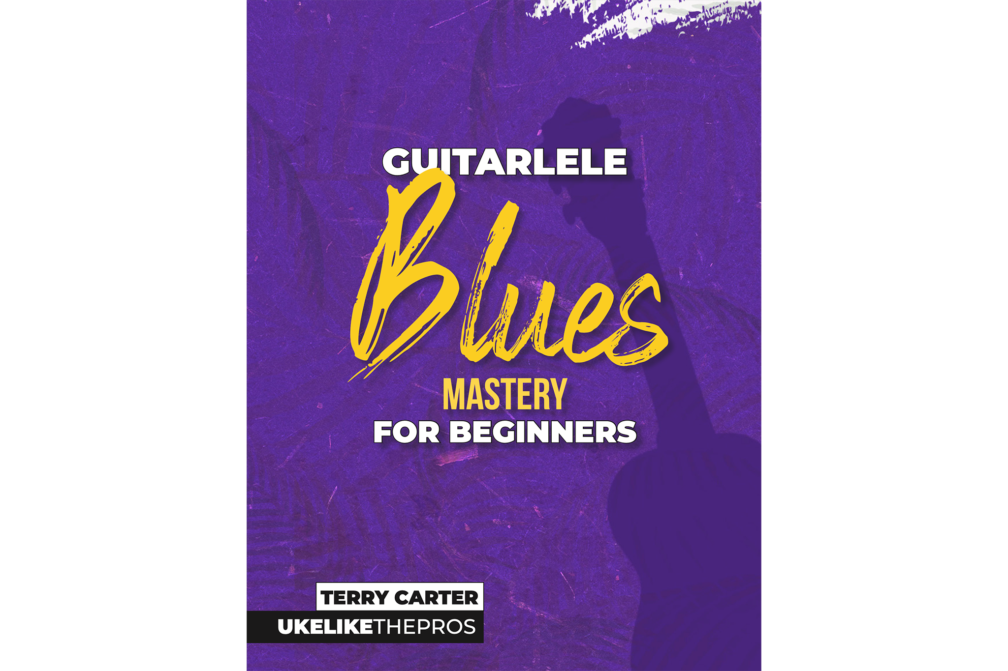 Guitarlele Blues Mastery Book
