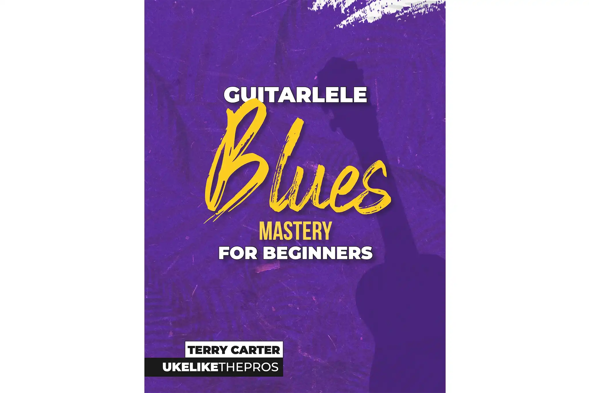 GuitarleleBluesMasteryBook-cover | Terry Carter Music Store