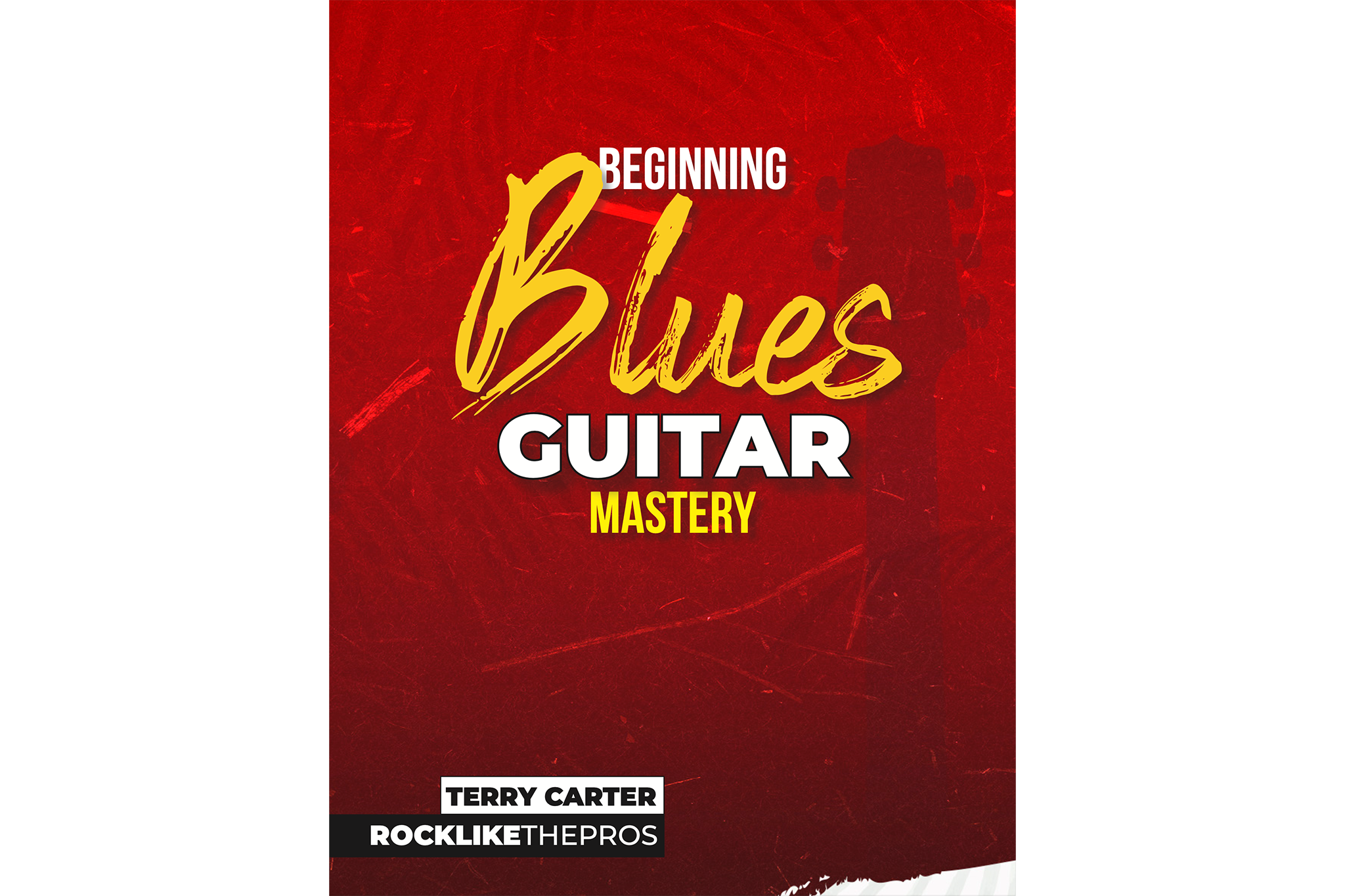Blues Guitar Mastery Book - BEGINNING