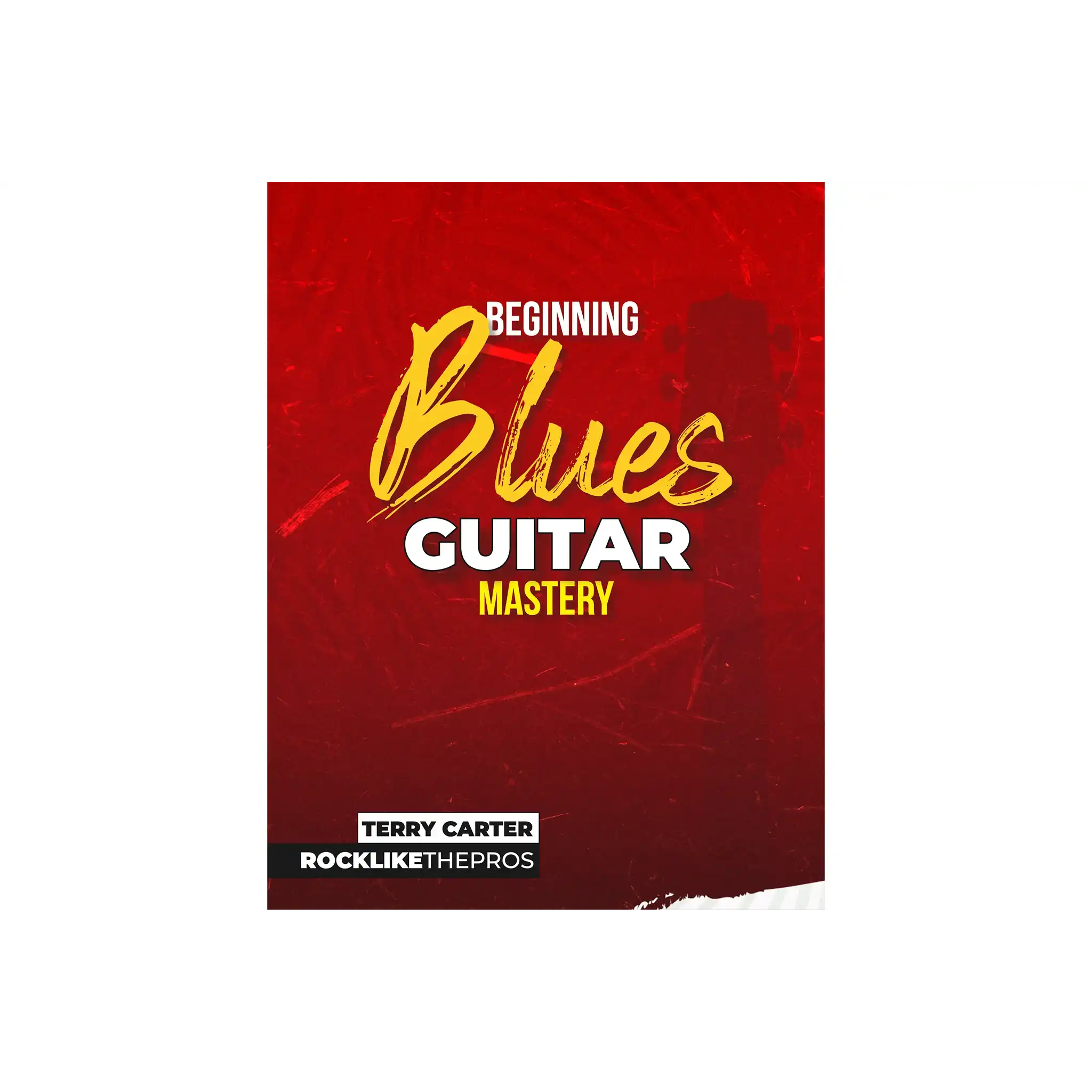 RockLikeTheProsBeginningBluesGuitarMasteryBook-front | Terry Carter Music Store