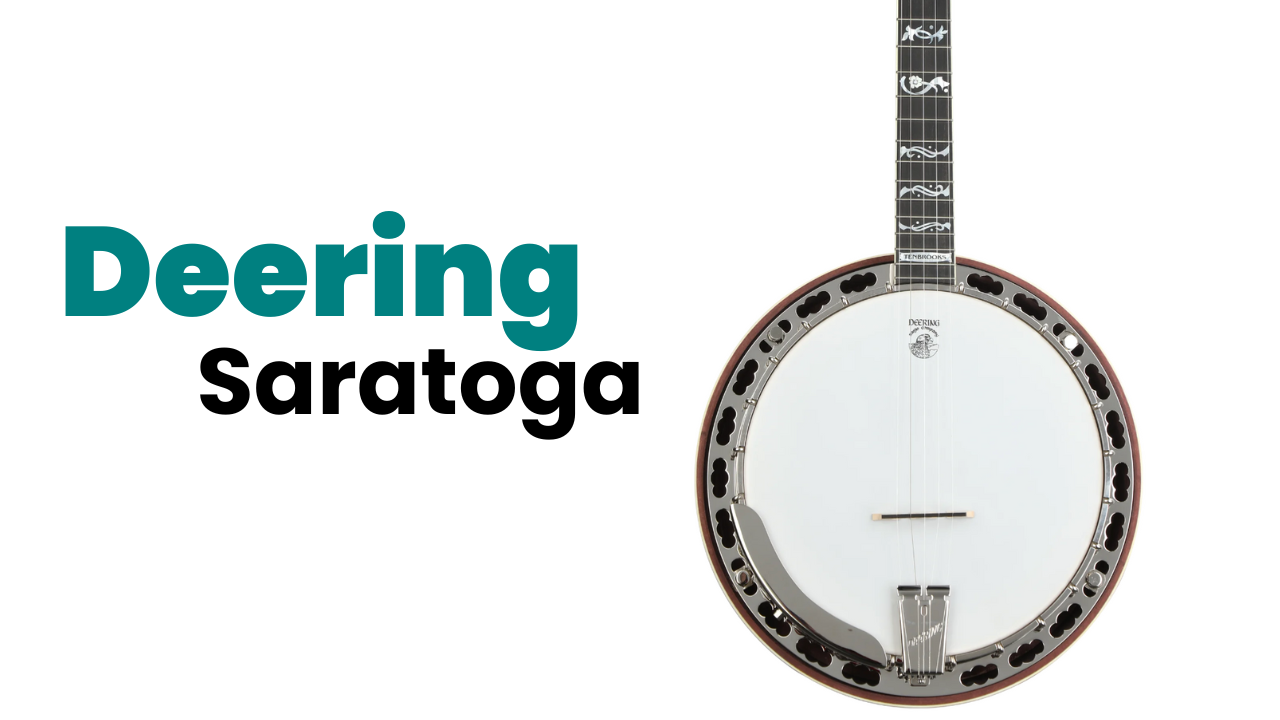 Exploring the Deering Tenbrooks Saratoga Star Banjo: Craftsmanship Meets Performance