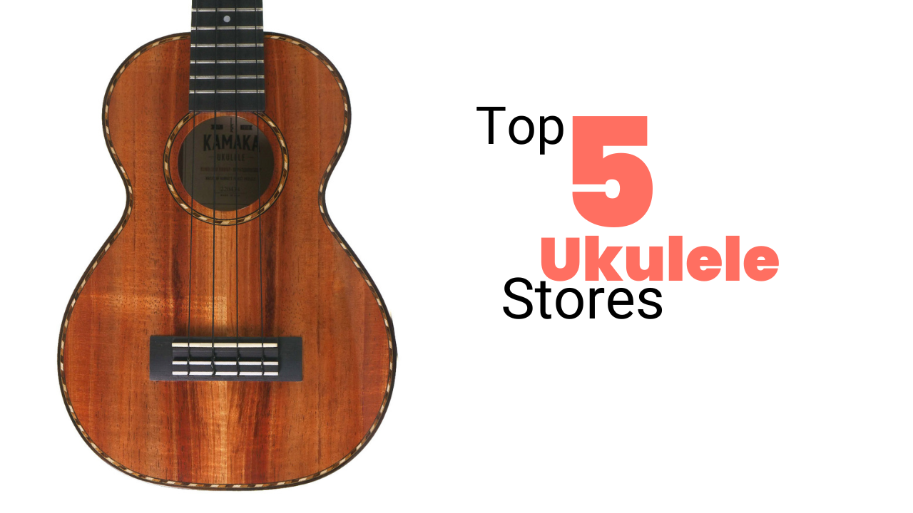 Top 5 Stores to Buy a Ukulele Online