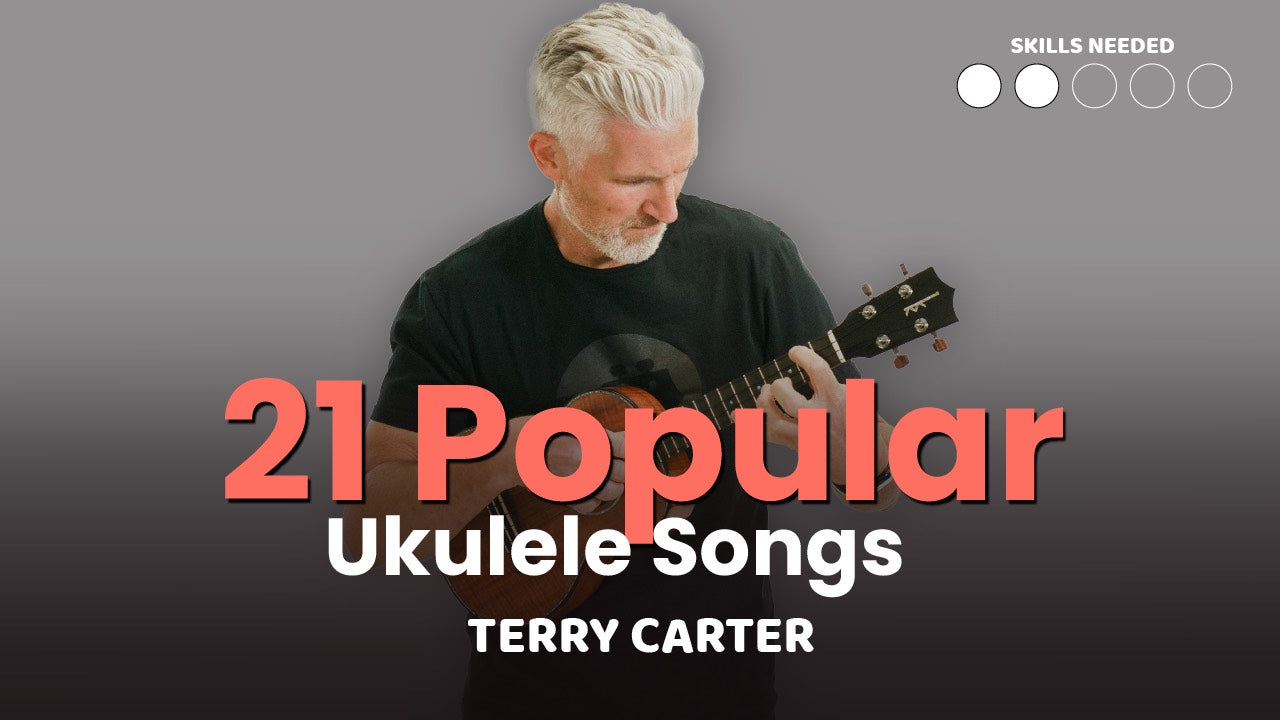 21 Popular Songs For Ukulele Course - Uke Like The Pros
