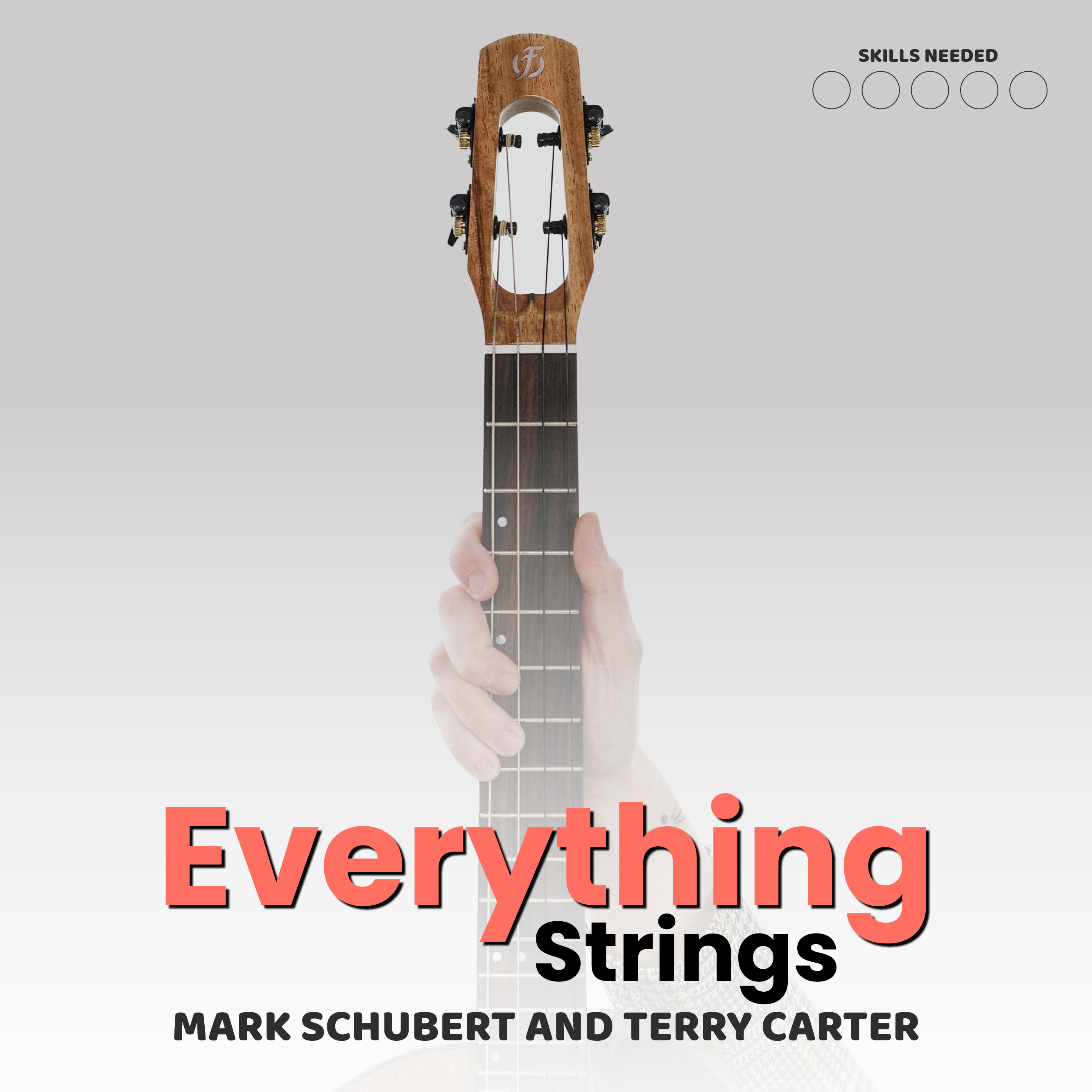 Everything Strings Course - Uke Like The Pros