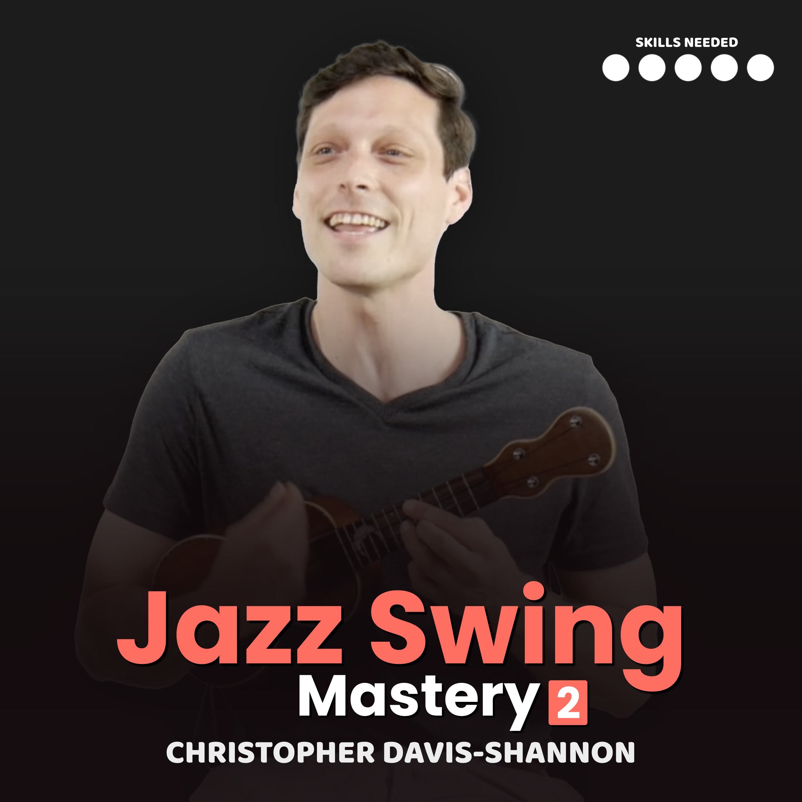 Jazz Swing Mastery 2 Course - Uke Like The Pros