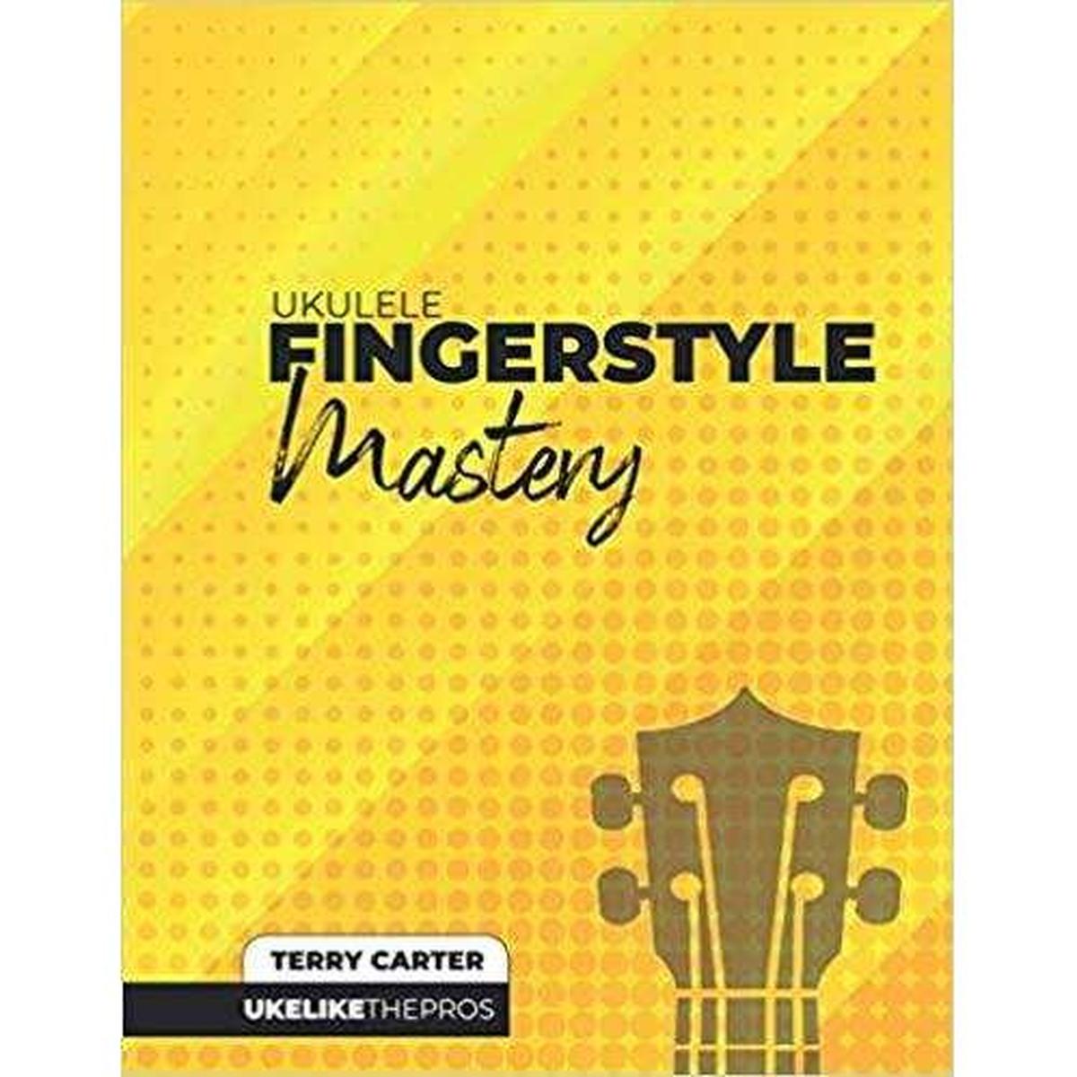 Ukulele Fingerstyle Mastery book cover with ukulele headstock, Terry Carter Music Store