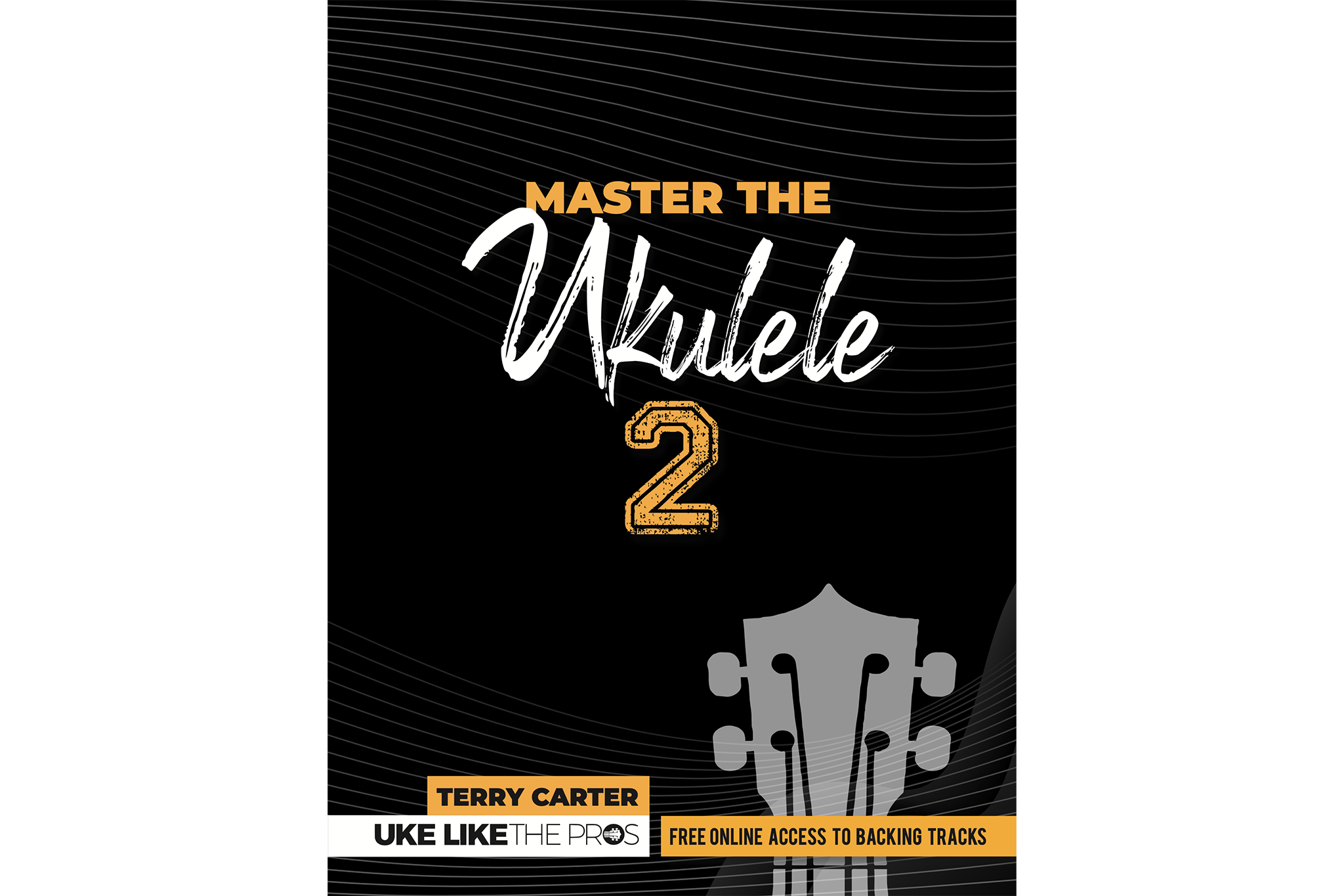 Uke Like The Pros Master The Ukulele 2 Book